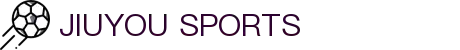 九游体育(中国)官方网站-JIUYOU官方APP下载